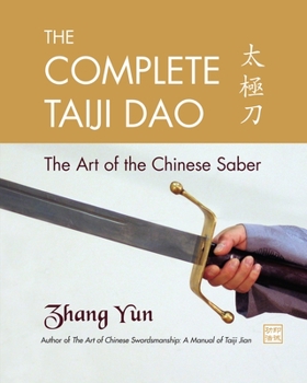 Paperback The Complete Taiji Dao: The Art of the Chinese Saber Book