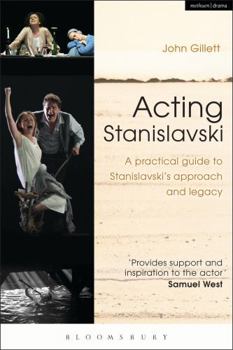 Paperback Acting Stanislavski: A Practical Guide to Stanislavski's Approach and Legacy Book