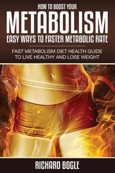 Paperback How to Boost Your Metabolism: Easy Ways to Faster Metabolic Rate Book