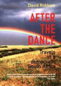 Paperback After the Dance: Travels in a Democratic South Africa Book