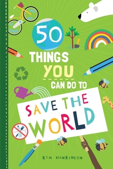 Hardcover 50 Things You Can Do to Save the World Book