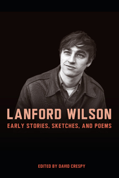 Hardcover Lanford Wilson: Early Stories, Sketches, and Poems Book