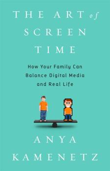 Hardcover The Art of Screen Time: How Your Family Can Balance Digital Media and Real Life Book