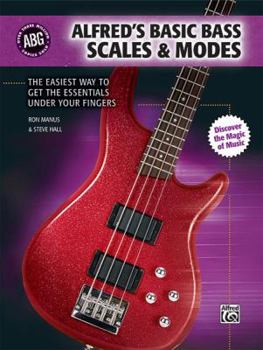 Paperback Alfred's Basic Bass Scales & Modes: The Easiest Way to Get the Essentials Under Your Fingers Book