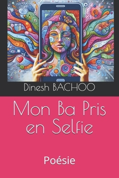 Paperback Mon Ba Pris en Selfie: Poésie [French] Book