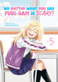 Paperback No Matter What You Say, Furi-San Is Scary! Vol. 5 Book