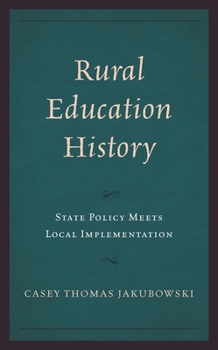 Hardcover Rural Education History: State Policy Meets Local Implementation Book
