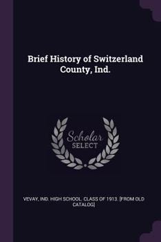 Paperback Brief History of Switzerland County, Ind. Book