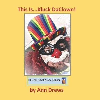 Paperback Kluck DaClown Series: This Is Kluck DaClown: Book 1 Book