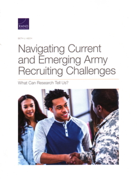 Paperback Navigating Current and Emerging Army Recruiting Challenges: What Can Research Tell Us? Book