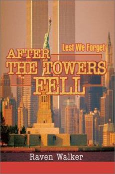 Paperback After The Towers Fell: Lest We Forget Book