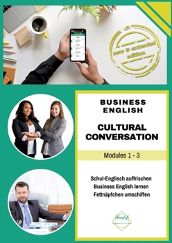Paperback Cultural Conversation Modules 1-3: Mach dein Englisch fit für den Job [German] Book