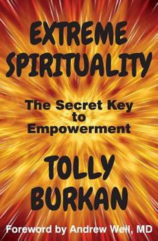 Paperback Extreme Spirituality: The Secret Key to Empowerment Book
