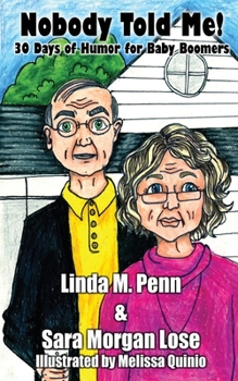 Paperback Nobody Told Me!: 30 Days of Humor for Baby Boomers Book
