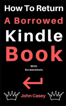 Paperback How to Return a Borrowed Kindle Book: With Screenshots Book