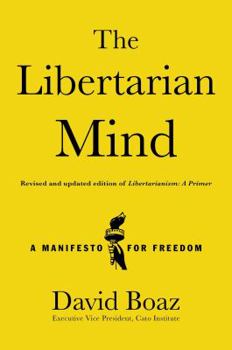 Hardcover The Libertarian Mind: A Manifesto for Freedom Book