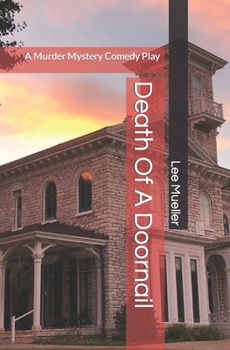 Paperback Death Of A Doornail: A Murder Mystery Comedy Play Book