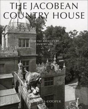 Hardcover The Jacobean Country House: From the Archives of Country Life Book