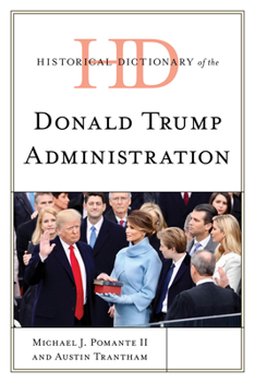 Hardcover Historical Dictionary of the Donald Trump Administration Book