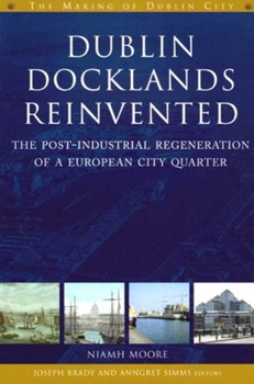 Paperback Dublin Docklands Reinvented: The Post-Industrial Regeneration of a European City Quarter Book