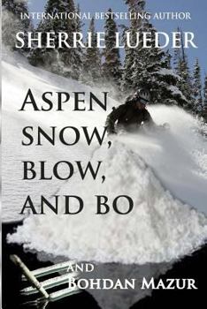 Paperback Aspen, Snow, Blow, and Bo Book