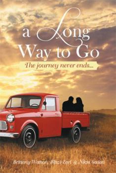 Hardcover A Long Way to Go: The Journey Never Ends... Book