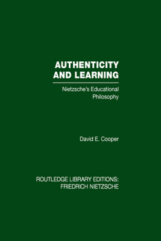Hardcover Authenticity and Learning: Nietzsche's Educational Philosophy Book