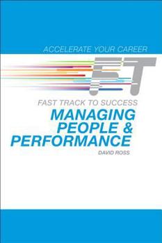 Paperback Managing People & Performance: Fast Track to Success (Accelerate Your Career) Book