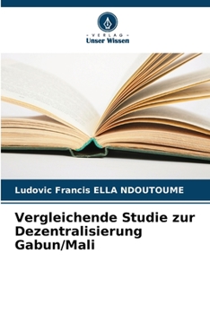 Paperback Vergleichende Studie zur Dezentralisierung Gabun/Mali [German] Book