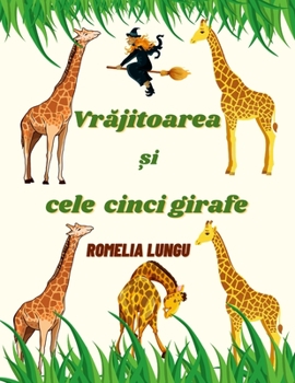 Paperback Vrajitoarea si cele cinci girafe: Povestea lui Heather Trescot [Romance] Book