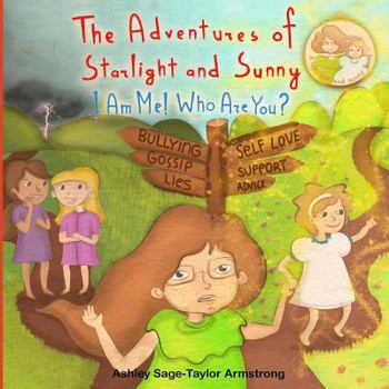 Paperback The Adventures of Starlight and Sunny: I am me ! Who are you?, How to find good quality friends and stand up for one another, with positive Morals, Pi Book