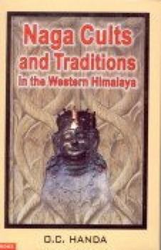 Hardcover Naga Cults and Traditions in the Western Himalaya Book
