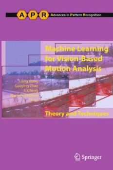 Hardcover Machine Learning for Vision-Based Motion Analysis: Theory and Techniques Book