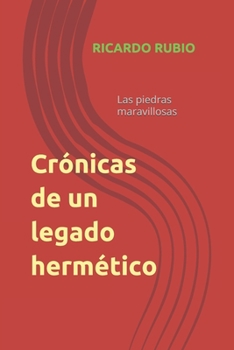 Paperback Crónicas de un legado hermético: Las piedras maravillosas [Spanish] Book