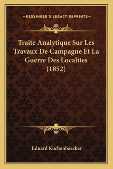 Paperback Traite Analytique Sur Les Travaux De Campagne Et La Guerre Des Localites (1852) [French] Book
