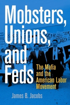 Hardcover Mobsters, Unions, and Feds: The Mafia and the American Labor Movement Book