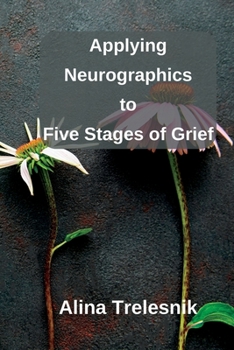Paperback Applying Neurographics to Five Stages of Grief Book