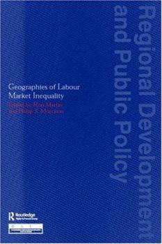 Geographies of Labour Market Inequality (Regional Development and Public Policy Series)