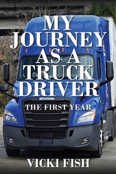 Paperback My Journey as a Truck Driver: The First Year Book
