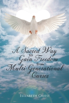 Paperback A Sacred Way to Gain Freedom from Multi-Generational Curses Book