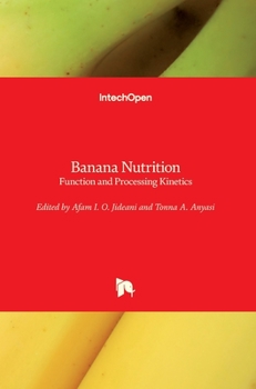 Hardcover Banana Nutrition: Function and Processing Kinetics Book