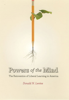 Paperback Powers of the Mind: The Reinvention of Liberal Learning in America Book