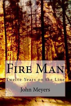 Paperback Fire Man: Twelve Years on the Line Book