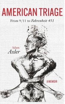 American Triage : From 9/11 to Fahrenheit 451