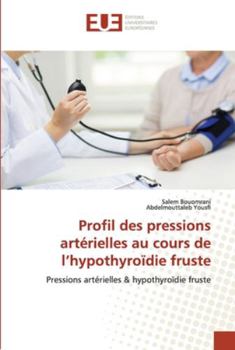 Paperback Profil des pressions artérielles au cours de l'hypothyroïdie fruste [French] Book