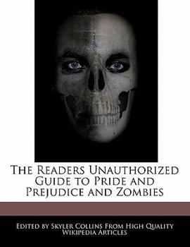 Paperback The Readers Unauthorized Guide to Pride and Prejudice and Zombies Book