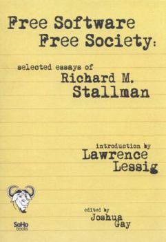 Paperback Free Software, Free Society: Selected Essays of Richard M. Stallman Book