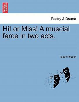 Paperback Hit or Miss! a Muscial Farce in Two Acts. Book