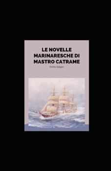 Le Novelle Marinaresche Di Mastro Catrame - Book  of the Racconti