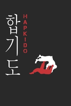 Hapkido: Hapkido Koreanisch Kampfkunst Kampftraining Korea Notizbuch liniert DIN A5 - 120 Seiten f�r Notizen, Zeichnungen, Formeln Organizer Schreibheft Planer Tagebuch
